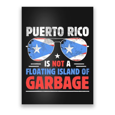 Puerto Rico Is Not A Floating Island Of Garbage Poster