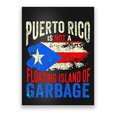 Puerto Rico Is Not A Floating Island Of Garbage Gift Poster