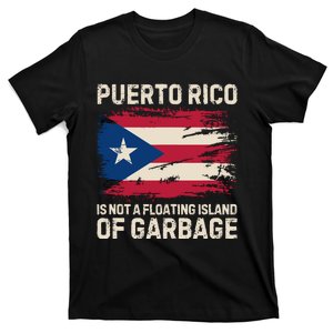 Puerto Rico Is Not A Floating Island Of Garbage T-Shirt