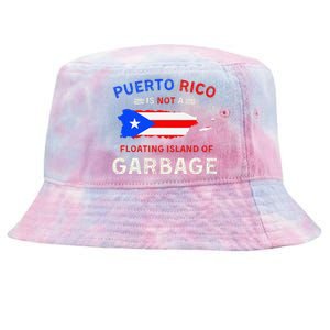 Puerto Rico Is Not A Floating Island Of Garbage Tie-Dyed Bucket Hat