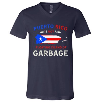 Puerto Rico Is Not A Floating Island Of Garbage V-Neck T-Shirt