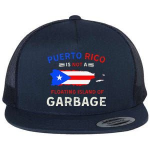 Puerto Rico Is Not A Floating Island Of Garbage Flat Bill Trucker Hat