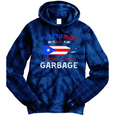 Puerto Rico Is Not A Floating Island Of Garbage Tie Dye Hoodie