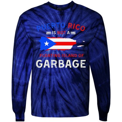 Puerto Rico Is Not A Floating Island Of Garbage Tie-Dye Long Sleeve Shirt