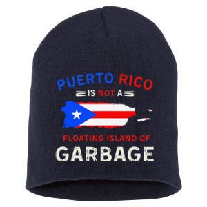 Puerto Rico Is Not A Floating Island Of Garbage Short Acrylic Beanie