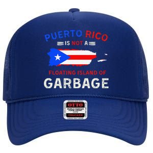 Puerto Rico Is Not A Floating Island Of Garbage High Crown Mesh Back Trucker Hat