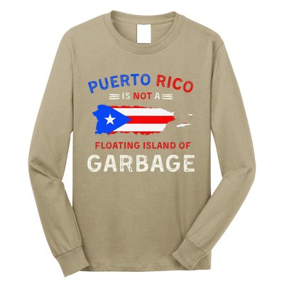 Puerto Rico Is Not A Floating Island Of Garbage Long Sleeve Shirt