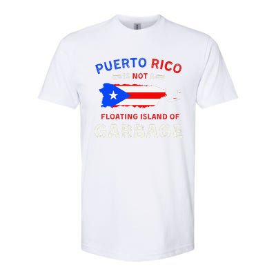 Puerto Rico Is Not A Floating Island Of Garbage Softstyle CVC T-Shirt