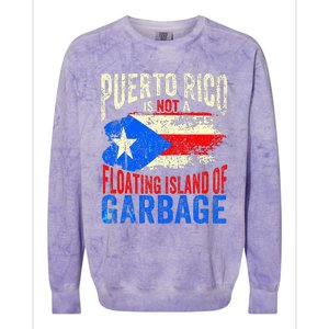 Puerto Rico Is Not A Floating Island Of Garbage Colorblast Crewneck Sweatshirt