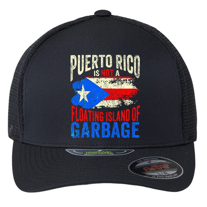 Puerto Rico Is Not A Floating Island Of Garbage Flexfit Unipanel Trucker Cap