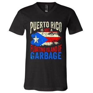 Puerto Rico Is Not A Floating Island Of Garbage V-Neck T-Shirt