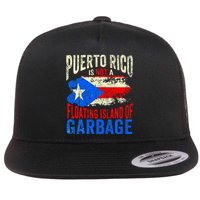 Puerto Rico Is Not A Floating Island Of Garbage Flat Bill Trucker Hat