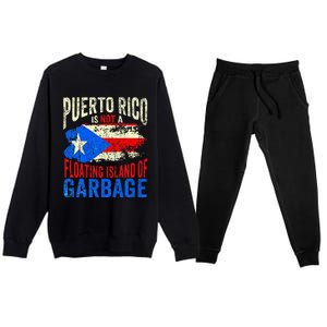 Puerto Rico Is Not A Floating Island Of Garbage Premium Crewneck Sweatsuit Set