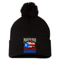 Puerto Rico Is Not A Floating Island Of Garbage Pom Pom 12in Knit Beanie