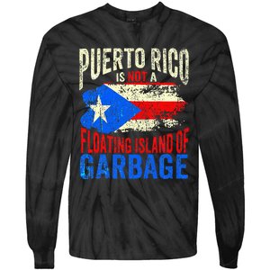 Puerto Rico Is Not A Floating Island Of Garbage Tie-Dye Long Sleeve Shirt