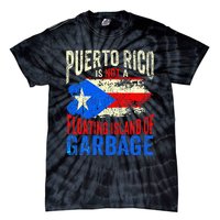 Puerto Rico Is Not A Floating Island Of Garbage Tie-Dye T-Shirt