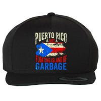 Puerto Rico Is Not A Floating Island Of Garbage Wool Snapback Cap