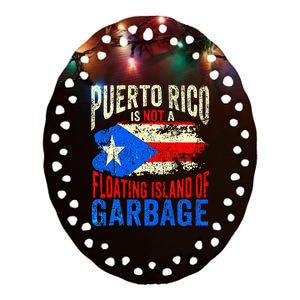 Puerto Rico Is Not A Floating Island Of Garbage Ceramic Oval Ornament