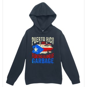 Puerto Rico Is Not A Floating Island Of Garbage Urban Pullover Hoodie