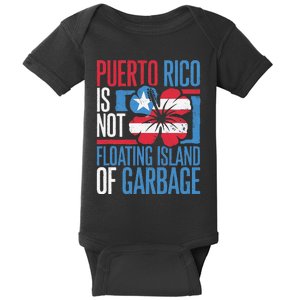 Puerto Rico Is Not A Floating Island Of Garbage Baby Bodysuit