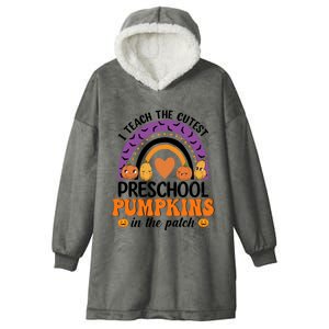 Preschool Rainbow I Teach The Cutest Pumpkins In The Patch Cool Gift Hooded Wearable Blanket