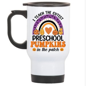 Preschool Rainbow I Teach The Cutest Pumpkins In The Patch Cool Gift Stainless Steel Travel Mug