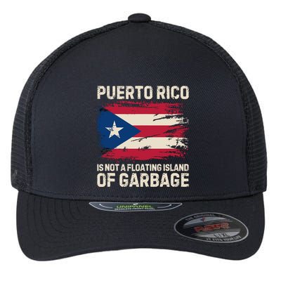 Puerto Rico Is Not A Floating Island Of Garbage Flexfit Unipanel Trucker Cap