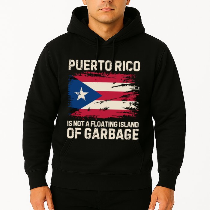 Puerto Rico Is Not A Floating Island Of Garbage Hoodie