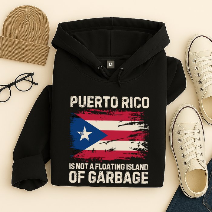Puerto Rico Is Not A Floating Island Of Garbage Hoodie