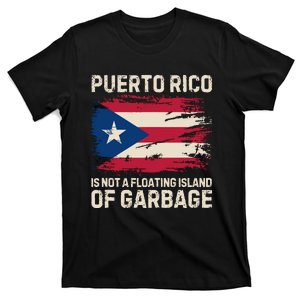 Puerto Rico Is Not A Floating Island Of Garbage T-Shirt