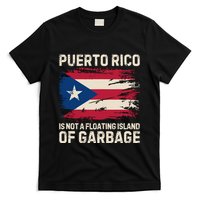 Puerto Rico Is Not A Floating Island Of Garbage T-Shirt