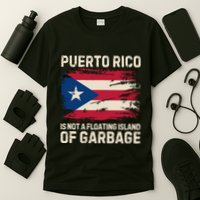 Puerto Rico Is Not A Floating Island Of Garbage T-Shirt