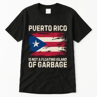 Puerto Rico Is Not A Floating Island Of Garbage Tall T-Shirt
