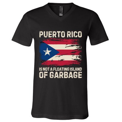 Puerto Rico Is Not A Floating Island Of Garbage V-Neck T-Shirt