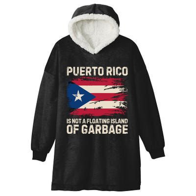 Puerto Rico Is Not A Floating Island Of Garbage Hooded Wearable Blanket