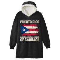 Puerto Rico Is Not A Floating Island Of Garbage Hooded Wearable Blanket