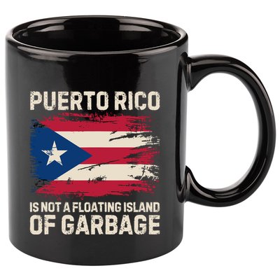 Puerto Rico Is Not A Floating Island Of Garbage 11oz C Handle Ceramic Mug