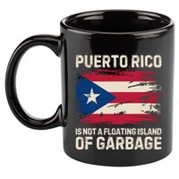 Puerto Rico Is Not A Floating Island Of Garbage 11oz C Handle Ceramic Mug