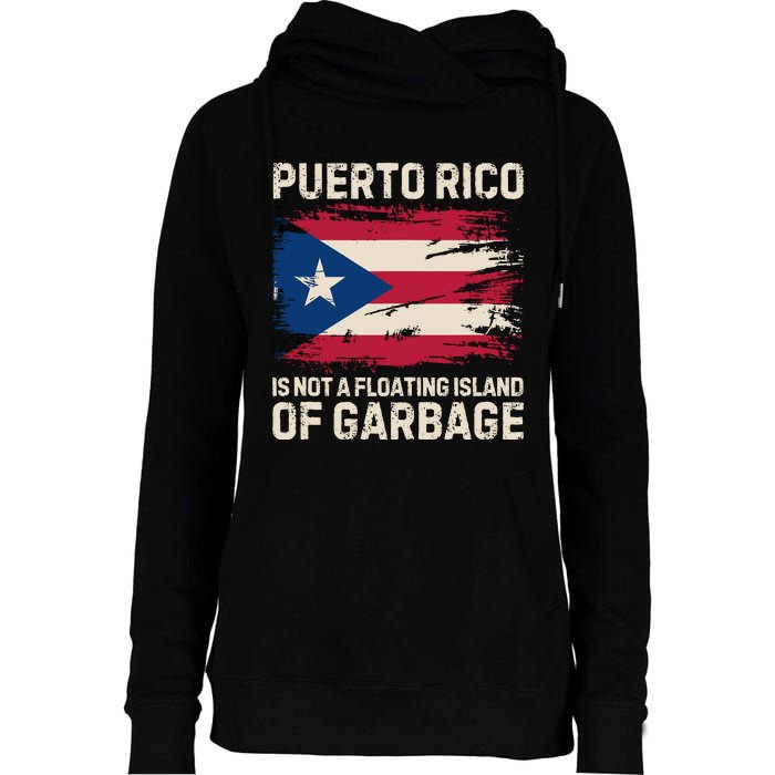 Puerto Rico Is Not A Floating Island Of Garbage Womens Funnel Neck Pullover Hood