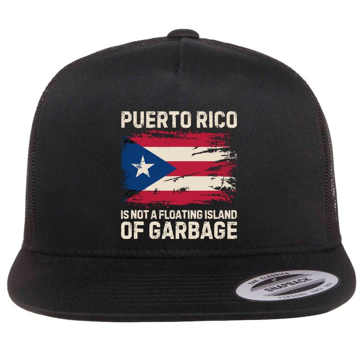 Puerto Rico Is Not A Floating Island Of Garbage Flat Bill Trucker Hat