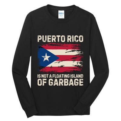 Puerto Rico Is Not A Floating Island Of Garbage Tall Long Sleeve T-Shirt