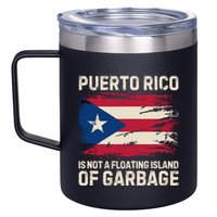 Puerto Rico Is Not A Floating Island Of Garbage 12oz Stainless Steel Coffee Mug