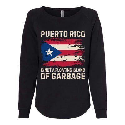 Puerto Rico Is Not A Floating Island Of Garbage Womens California Wash Sweatshirt