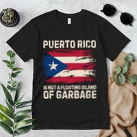 Puerto Rico Is Not A Floating Island Of Garbage Premium T-Shirt