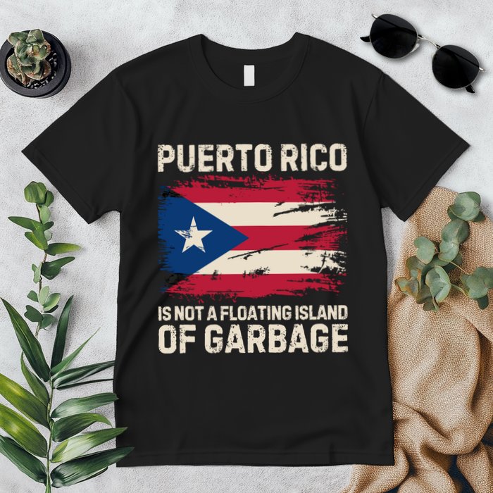 Puerto Rico Is Not A Floating Island Of Garbage Premium T-Shirt