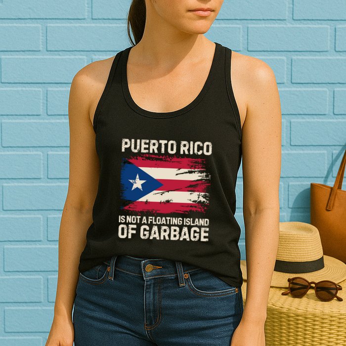Puerto Rico Is Not A Floating Island Of Garbage Womens Tank Top