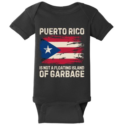 Puerto Rico Is Not A Floating Island Of Garbage Baby Bodysuit