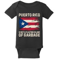 Puerto Rico Is Not A Floating Island Of Garbage Baby Bodysuit