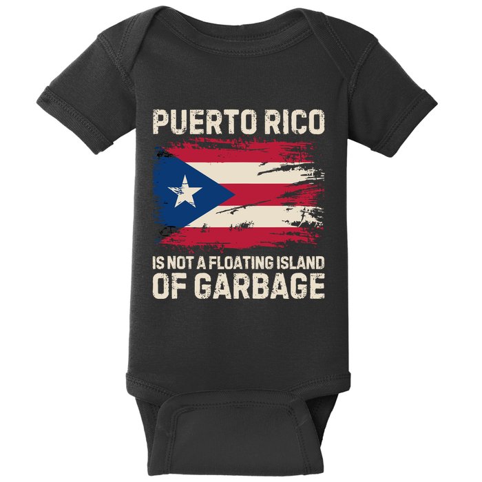 Puerto Rico Is Not A Floating Island Of Garbage Baby Bodysuit