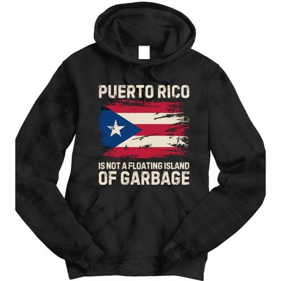 Puerto Rico Is Not A Floating Island Of Garbage Tie Dye Hoodie
